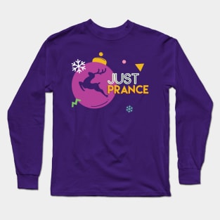 Just Prance Long Sleeve T-Shirt